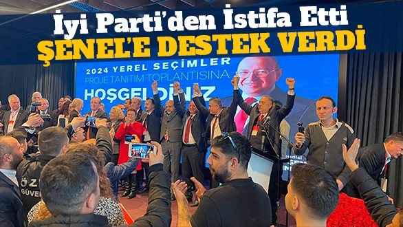 İYİ Parti'den istifa etti, CHP'li Murat Şenel'e desteğini açıkladı