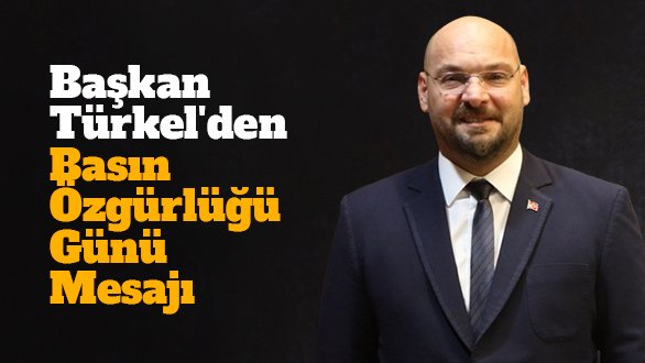 Başkan Türkel'den Basın Özgürlüğü Günü mesajı