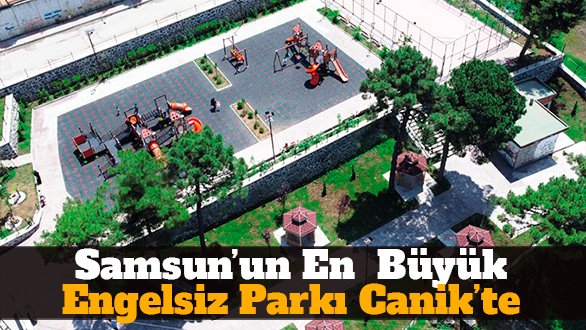 Samsun'un en büyük engelsiz parkı Canik'te