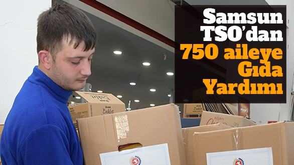 Samsun TSO’dan 750 aileye gıda yardımı