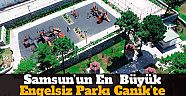 Samsun'un en büyük engelsiz parkı Canik'te