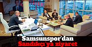 Samsunspor’dan Başkan İbrahim Sandıkçı’ya ziyaret 