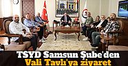 TSYD Samsun Şube'den Vali Tavlı'ya ziyaret