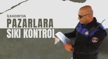 İlkadım’da Pazarlara Sıkı Denetim