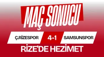 Samsunspor'a Rize'de Şok! 4-1